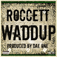 Roccett - Waddup (Explicit)