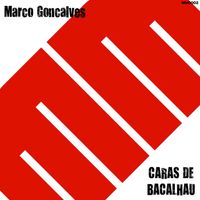 Marco Goncalves - Caras de Bacalhau
