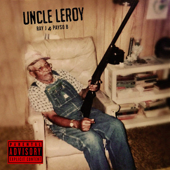 Ray J - Uncle Leroy (feat. Payso B) (Explicit)