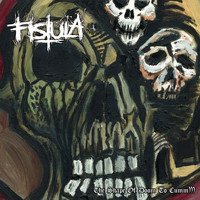 Fistula - The Shape of Doom to Cumm) ) ) (Explicit)