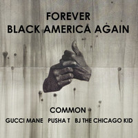 Common - Forever Black America Again (Explicit)