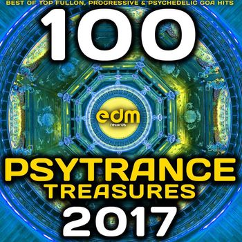 Various Artists - Psy Trance Treasures 2017 - 100 Best of Top Full-on, Progressive & Psychedelic Goa Hits