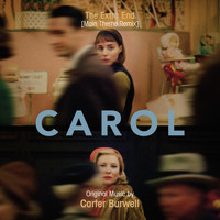 Carter Burwell - The Extra End (Main Theme Remix From "Carol")