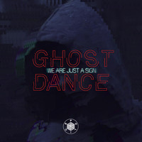 Ghost Dance - We Are Just A Sign - Single