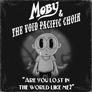 Moby - Are You Lost in the World Like Me?