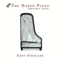 Gary Girouard - The Naked Piano Christmas Album