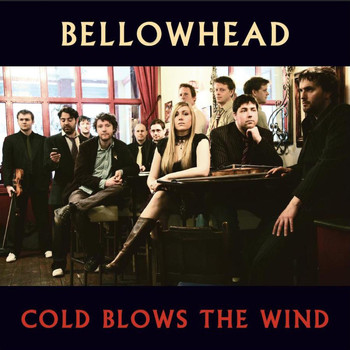 Bellowhead - Cold Blows the Wind