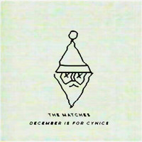 The Matches - December Is for Cynics