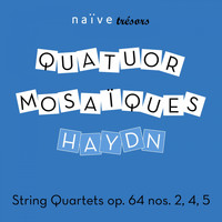 Quatuor Mosaïques - Haydn: String Quartets Op. 64 Nos. 2, 4 & 5