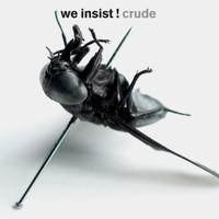 We Insist! - Crude