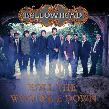Bellowhead - Roll The Woodpile Down