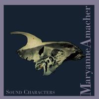 Maryanne Amacher - Sound Characters