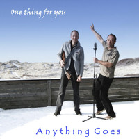 Anything Goes - One Thing For You!