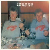 The Undertones - Hypnotised (2016 Remastered)