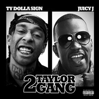 Juicy J - 2 Taylor Gang
