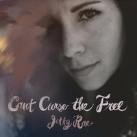 Jetty Rae - Can't Curse the Free