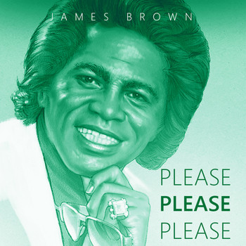 James Brown & The Famous Flames - Please, Please, Please
