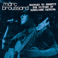 Marc Broussard - Bootleg To Benefit The Victims of Hurricane Katrina