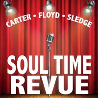 Carter, Floyd & Sledge - Soul Time Revue