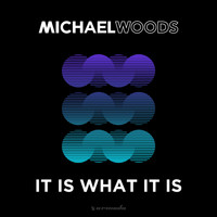 Michael Woods - It Is What It Is