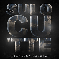 Gianluca Capozzi - Sulo cu tte