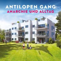 ANTILOPEN GANG - Anarchie und Alltag (Explicit)