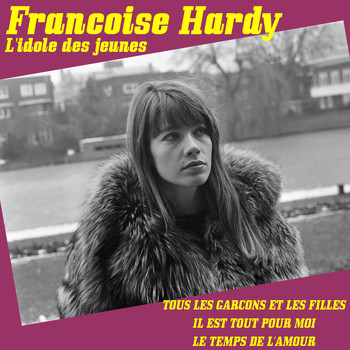 Francoise Hardy - Francoise Hardy, l'idole des jeunes
