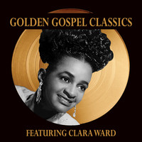 Clara Ward - Golden Gospel Classics