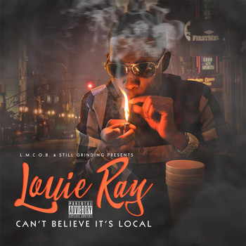 Louie Ray - Cant Believe Its Local