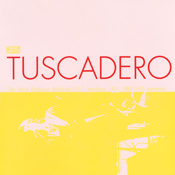 Tuscadero - The Mark Robinson Re-Mixes