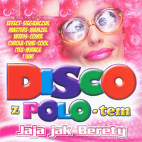 Disco Polo - Disco z Polo-tem – Jaja jak berety