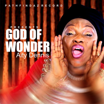 Aity Dennis - God Of Wonders