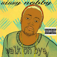 Sissy Nobby - Walk on Bye