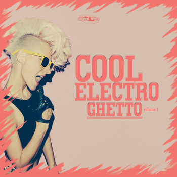 Various Artists - Cool Electro Ghetto, Vol. 1 (Explicit)