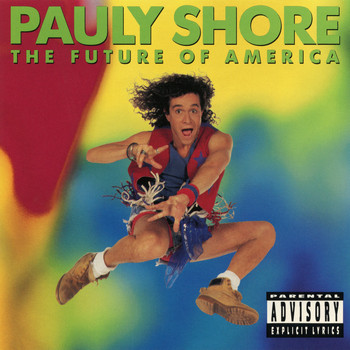 Pauly Shore - The Future of America (Explicit)
