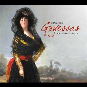 Yoonie Han - Granados: Goyescas