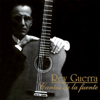 Rey Guerra - Cantos de la Fuente (Remasterizado)