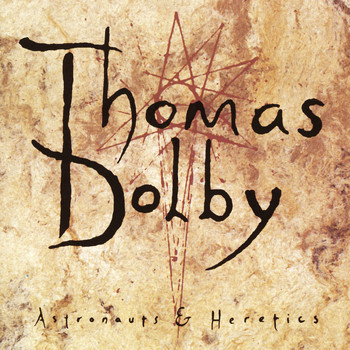 Thomas Dolby - Astronauts & Heretics