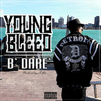 Young Bleed - B' Dare