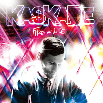 Kaskade - Fire & Ice