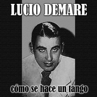 Lucio Demare - Cómo Se Hace un Tango
