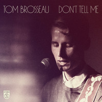 Tom Brosseau - Don't Tell Me