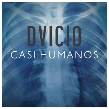Dvicio - Casi Humanos