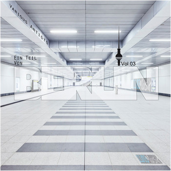 Various Artists - Ein Teil Von Berlin, Vol. 03
