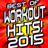 Ultimate Workout Hits - Best of Workout Hits! 2015