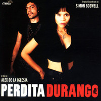 Simon Boswell - Perdita Durango (Alex de la Iglesia's Original Motion Picture Soundtrack)