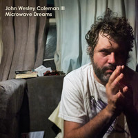John Wesley Coleman III - Microwave Dreams