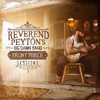 The Reverend Peyton's Big Damn Band - When My Baby Left Me