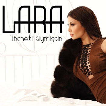 Lara - İhaneti Giymişsin