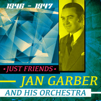 Jan Garber and his Orchestra - Just Friends